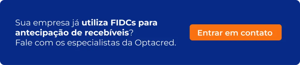 Sua empresa já utiliza FIDCs para antecipação de recebíveis? Fale com os especialistas da Optacred.